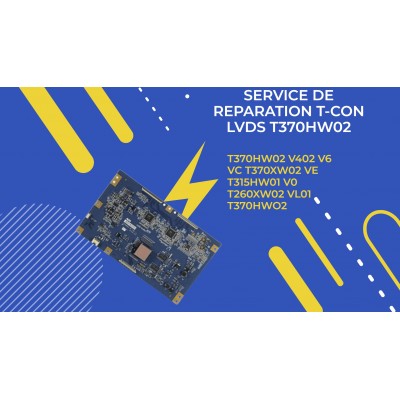 SERVICE DE RÉPARATION T-CON LVDS T370HW02, T315HW01, T260XW02, T370HWO2