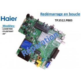 SERVICE DE RÉPARATION CARTE MERE HAIER TP.S512.PB83 "LE40B7000TF, LE32B7000T, 26"